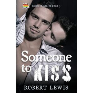 Someone to Kiss -- Robert Lewis